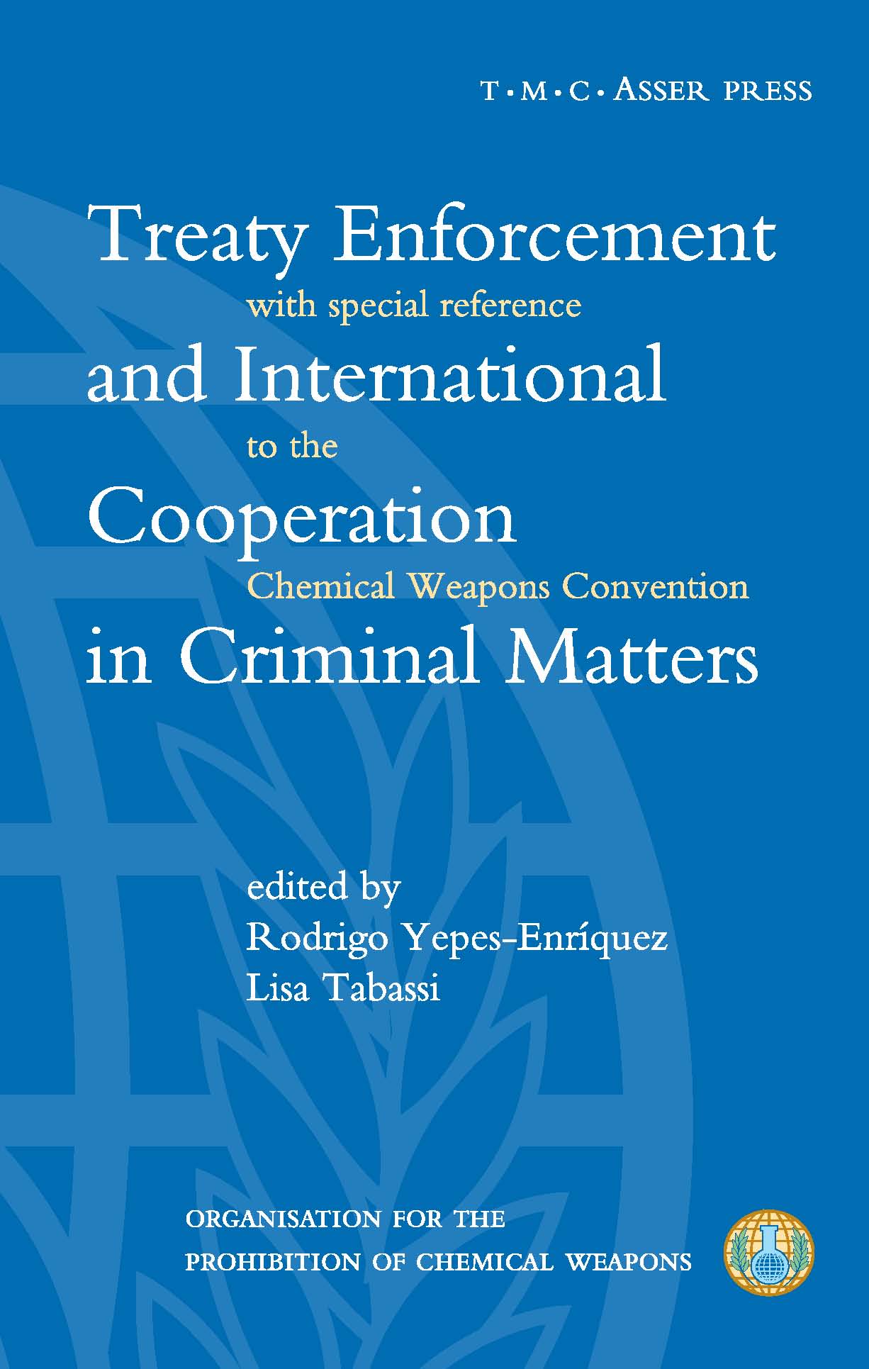 Treaty Enforcement and International Cooperation in Criminal Matters - With Special Reference to the Chemical Weapons Convention